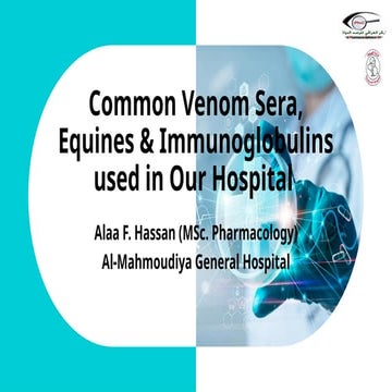 Common Venom Sera, Equines & Immunoglobuins used in Our Hospital.pptx
