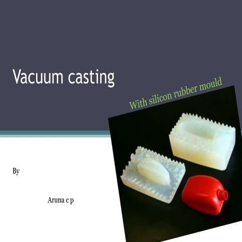 Vaccum Casting