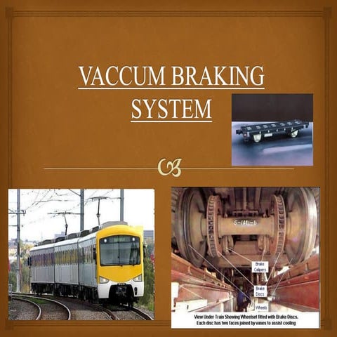 Vaccum braking system
