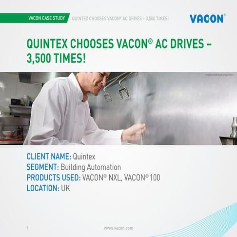 Vacon case study. Quintex chooses Vacon AC drives 3,500 times!