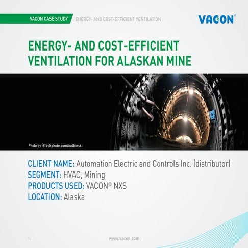 Vacon case study. Energy and cost efficient ventilation for an Alaskan mine.