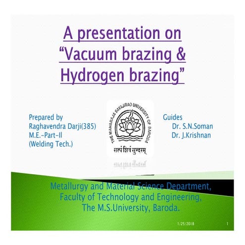 Vacuum and hydrogen brazing