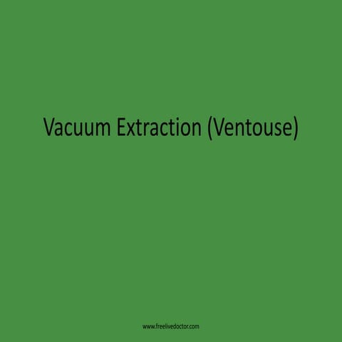 Vacuum extraction (ventouse)