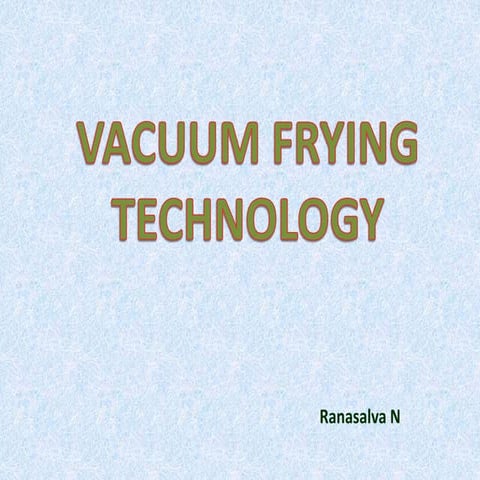 Vacuum frying technology