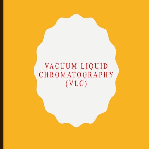VACUUM LIQUID CHROMATOGRAPHY(VLC).pptx