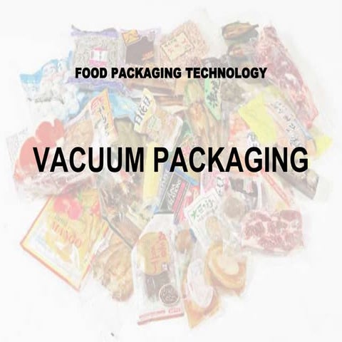 Vacuum Packing - Food Packaging Technology