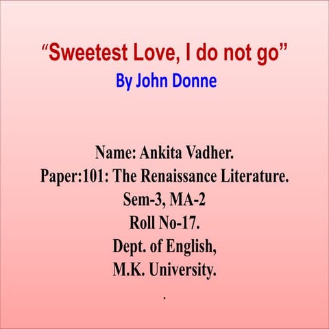 “Sweetest Love, I do not go” By John Donne