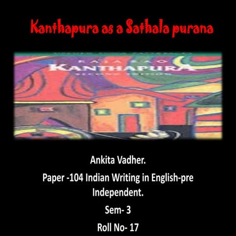  "Kanthapura as a Sathala purana." by Raja Rao
