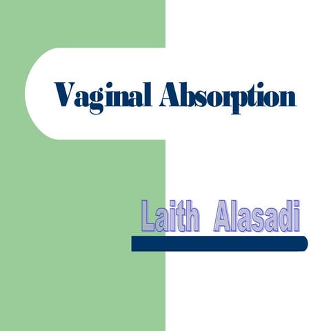 Vaginal absorption 