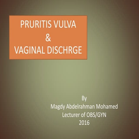 Vaginal discharge &amp; pruritis vulvae