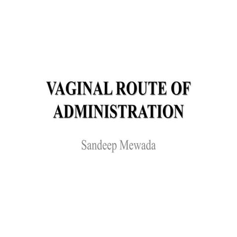 Vaginal route of administration