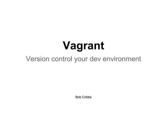 Vagrant - Version control your dev environment
