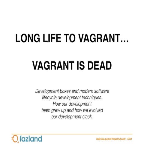 Long life to vagrant… Vagrant is dead