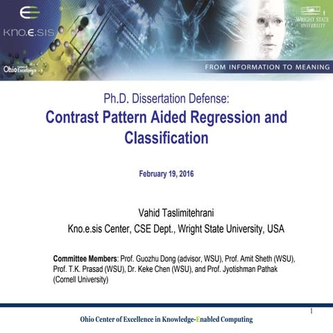 Vahid Taslimitehrani PhD Dissertation Defense: Contrast Pattern Aided Regress...