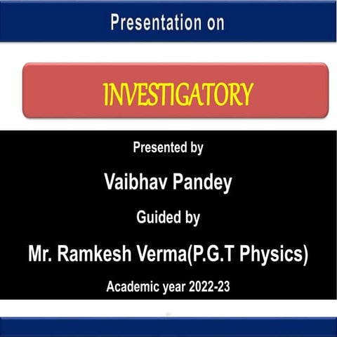 Vaibhav Pandey investigatory project.pptx