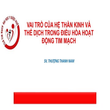 VAI TRÒ CỦA HỆ THẦN KINH VÀ THỂ DỊCH TRONG ĐIỀU HÒA HOẠT ĐỘNG TIM MẠCH.pptx