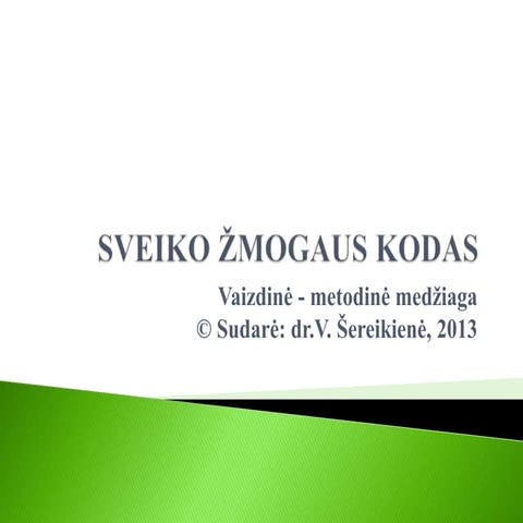 Vaizdine metodine medziaga svietejams 7 dalis sveiko zmogaus kodas