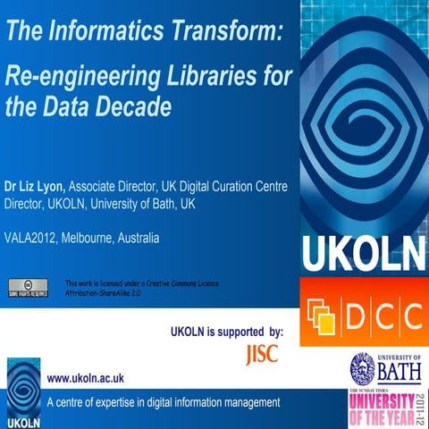 Informatics Transform : Re-engineering Libraries for the Data Decade