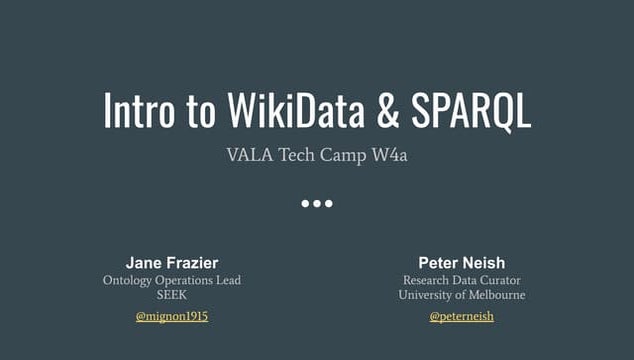 VALA Tech Camp 2017: Intro to Wikidata & SPARQL