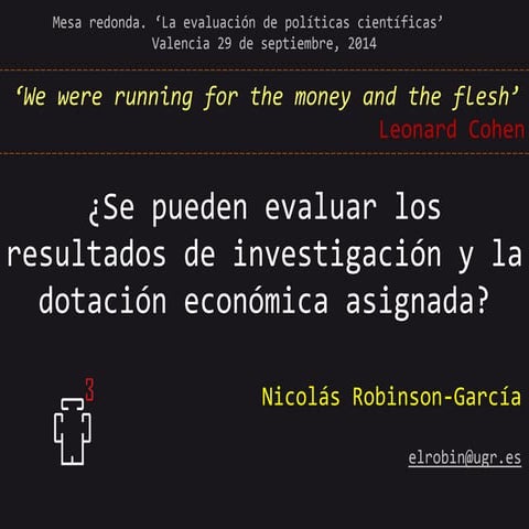 ¿Se pueden evaluar los resultados de investigación y la dotación económica as...
