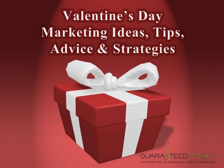 Valentine’s Day Marketing Ideas, Tips, Advice &amp; Strategies