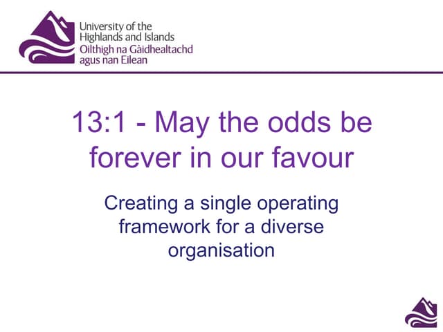 13:1, may the odds be forever in our favour - Valerie Innes, University of th...