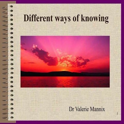 Different ways of knowing