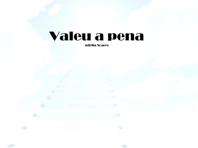 Valeu a pena | PPT