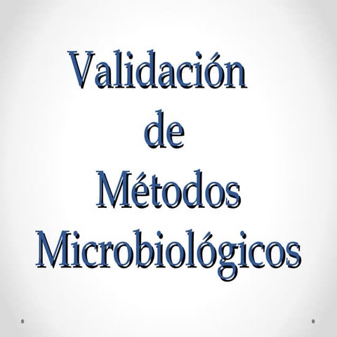 Validacion Metodos microbiologicos