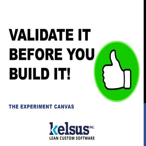 Validate it Before You Build It!