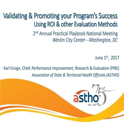 Validating & Promoting your Program's Success Using ROI and other Evaluation ...
