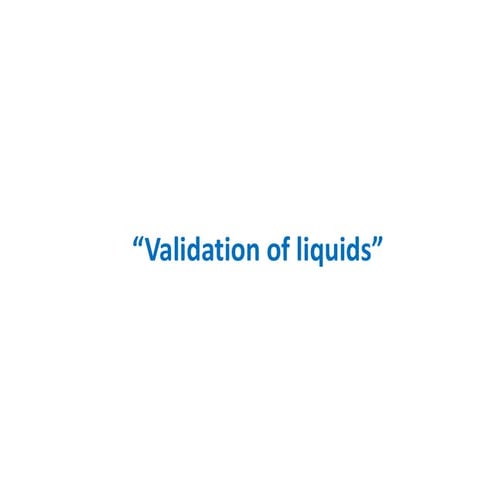 Validation of liquids