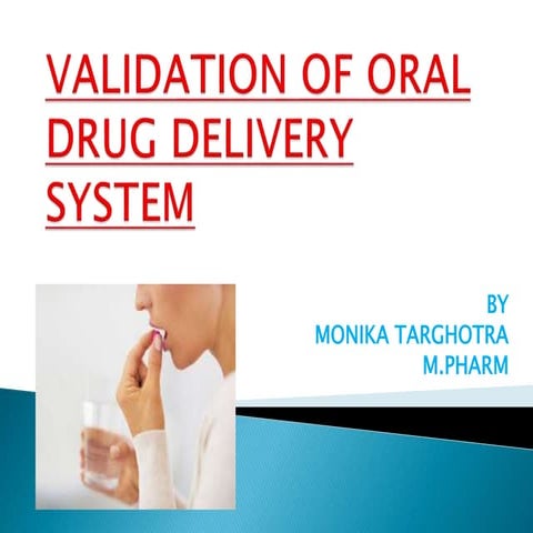 Validation of oral drug delivery system