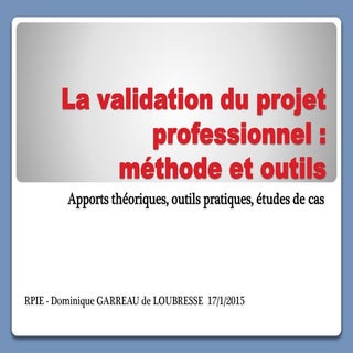 Validation du projet professionnel