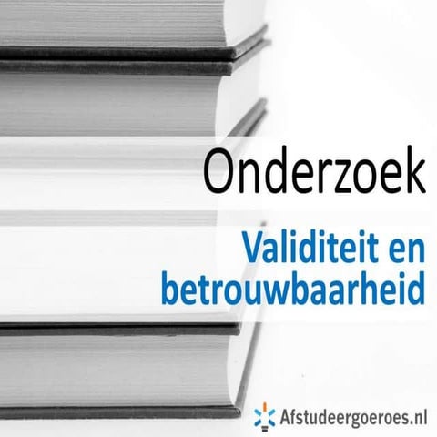 Validiteit en betrouwbaarheid presentatie op afstudeergoeroes.nl