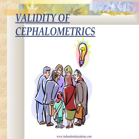 Validity of cephalometrics   /certified fixed orthodontic courses by Indian d...