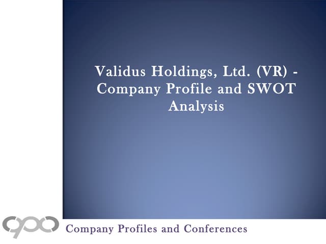 Validus holdings, ltd. (vr)   company profile and swot analysis