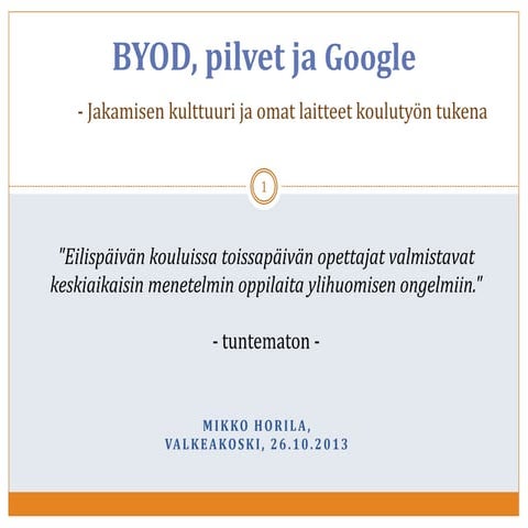 BYOD, pilvet ja Google, Valkeakosken VESO 26.10.2013