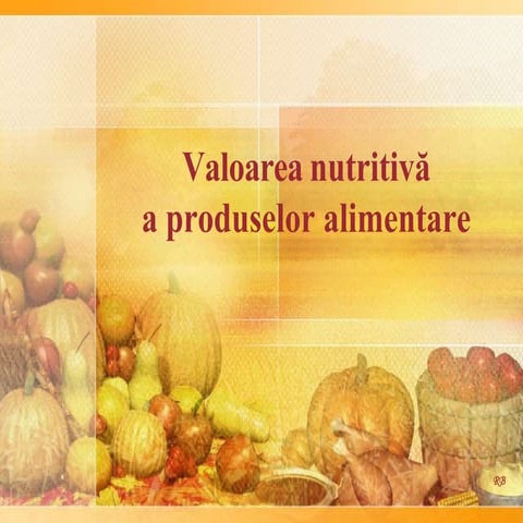 Valoarea nutritiva a produselor alimentare