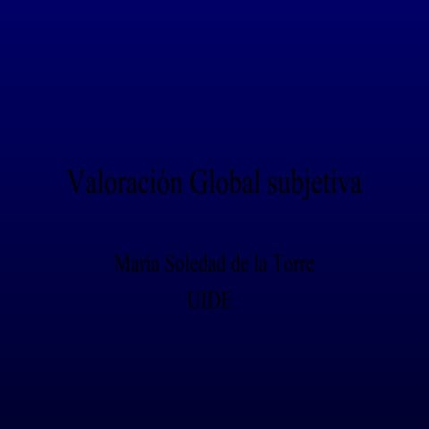 Valoración global subjetiva