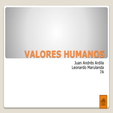 Valores humanos -  Leonardo Marulanda - Andrés Ardila - 7A