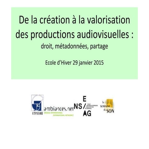 De la création à la valorisation des productions audiovisuelles : 