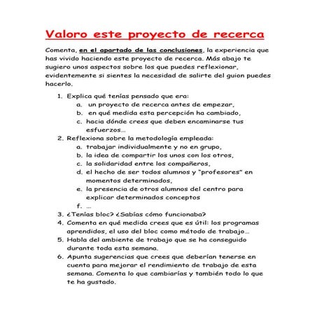 Valoro este proyecto de recerca