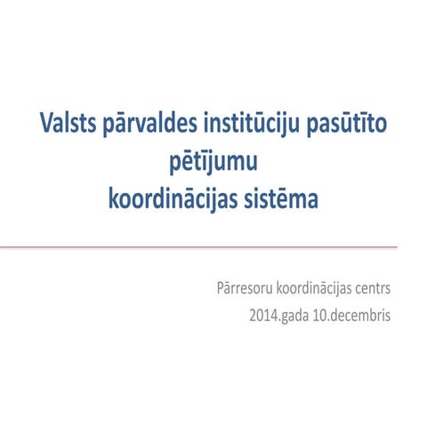 Valsts pārvaldes institūciju pasūtīto pētījumu koordinācijas sistēma