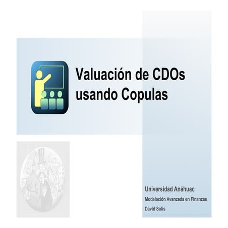 Valuación de CDOs usando Copulas