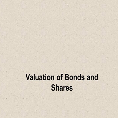 valuation of Bonds and shares IN A COMPANY