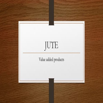 Value added products of jute