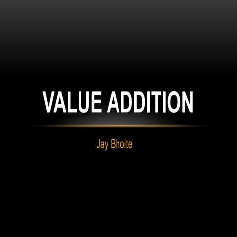 Value addition | PPT
