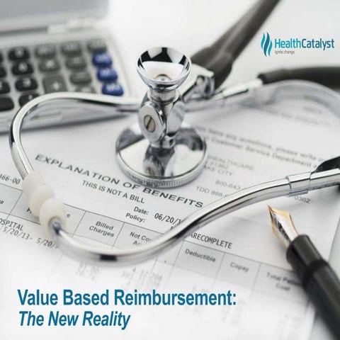 Value Based Reimbursement: The New Reality