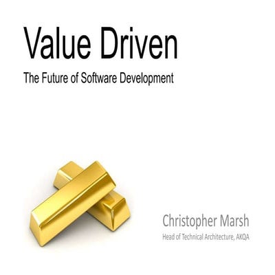 Value driven - the future of software development